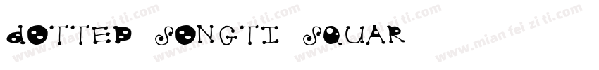 Dotted Songti Squar字体转换